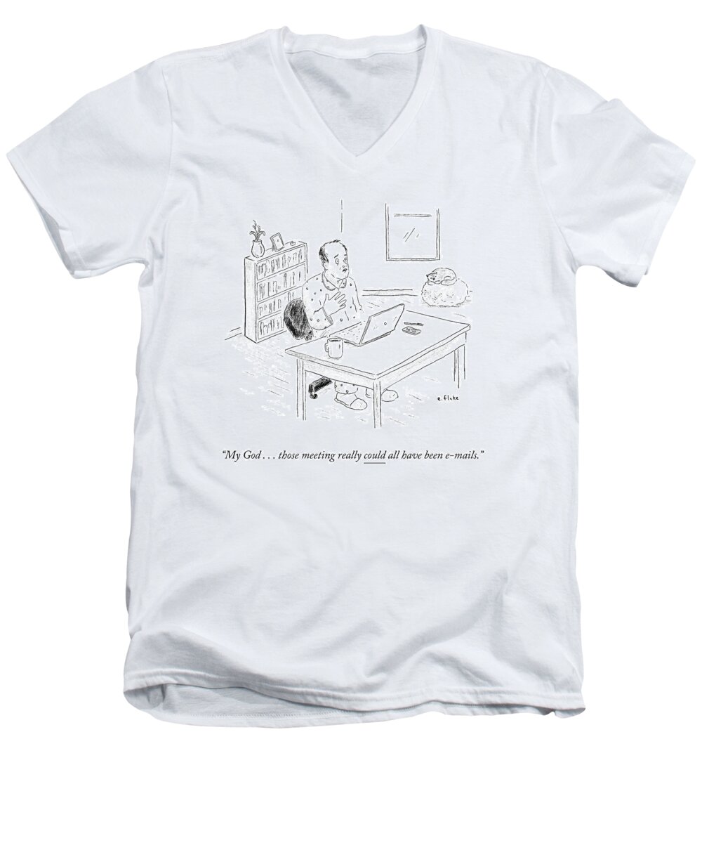 My God . . . Those Meetings Really Could All Have Been E-mails. Men's V-Neck T-Shirt featuring the drawing Meetings Could Have Been E-mails by Emily Flake