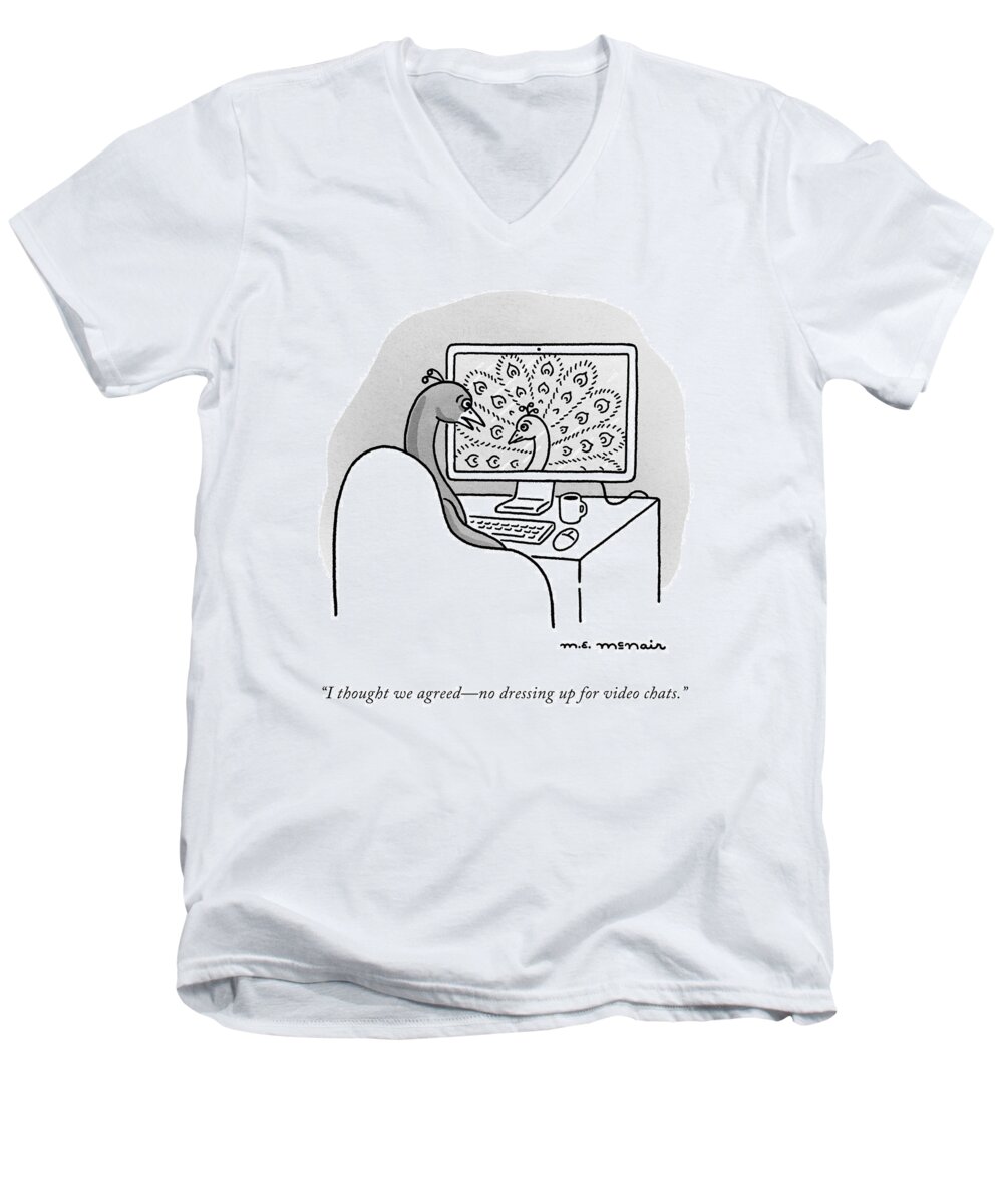 I Thought We Agreedno Dressing Up For Video Chats. Men's V-Neck T-Shirt featuring the drawing Video Chat by Elisabeth McNair