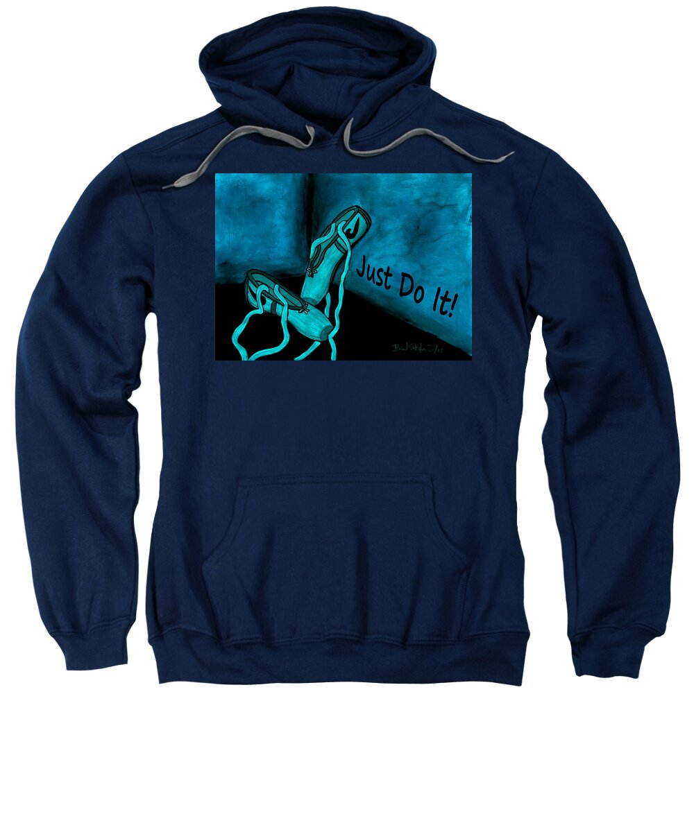Just Do It Sweatshirt featuring the painting Just do it - Blue by Barbara St Jean
