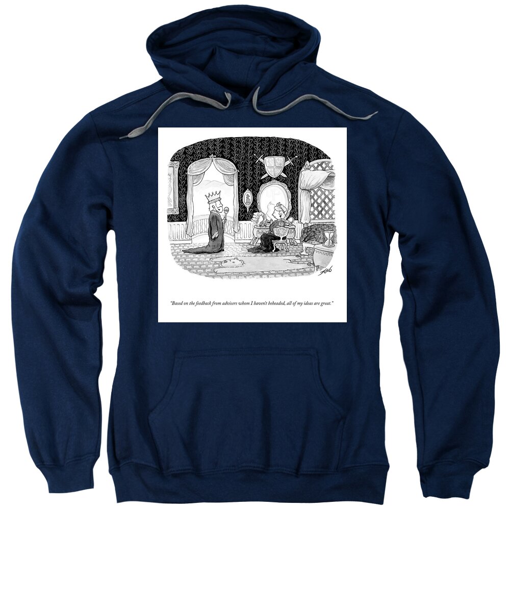 A267 Sweatshirt featuring the drawing Advisors I Haven't Beheaded by Tom Toro