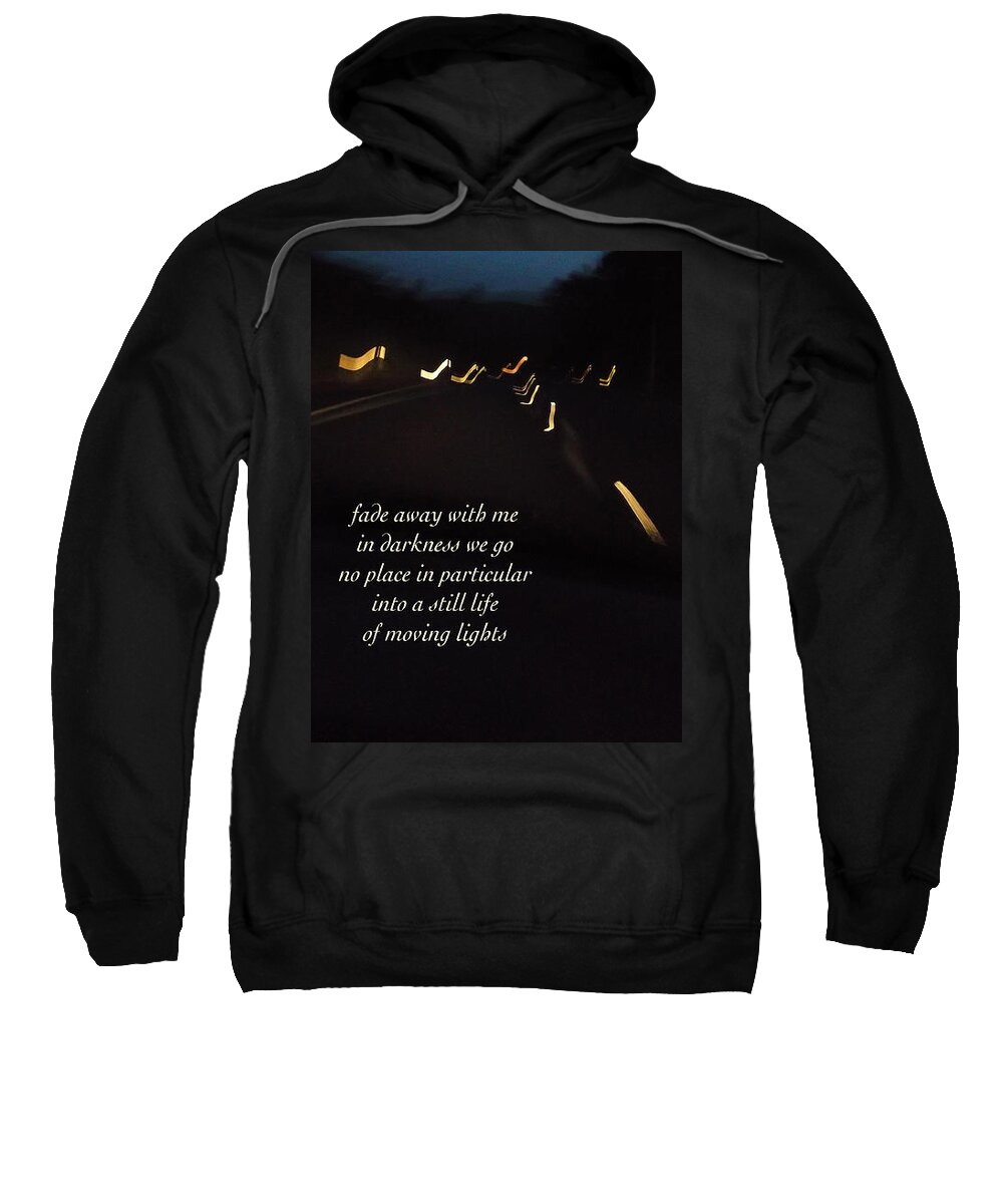 Fade Sweatshirt featuring the photograph Fade Away With Me by Ingrid Van Amsterdam