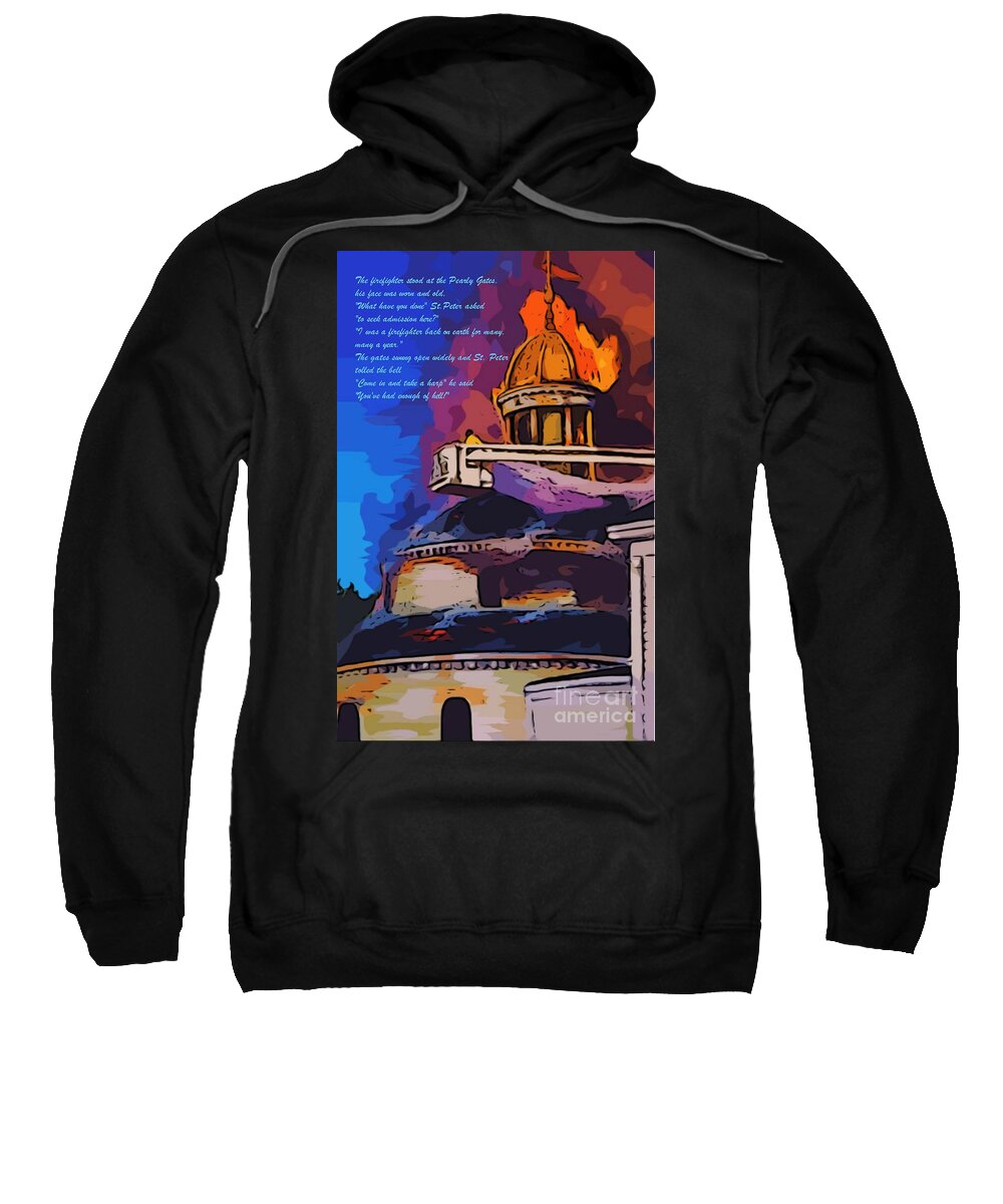 Firefighter Prints Sweatshirt featuring the photograph Firefighters Poem by John Malone