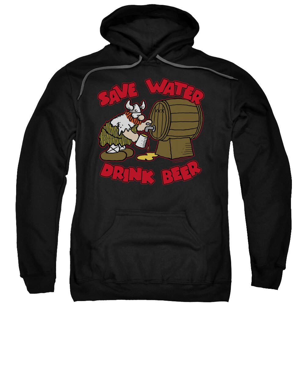  Sweatshirt featuring the digital art Hagar The Horrible - Save Water Drink Beer by Brand A