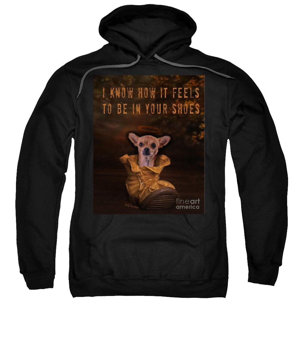 Dog Sweatshirt featuring the digital art I know how it feels to be in your shoes by Kathy Tarochione