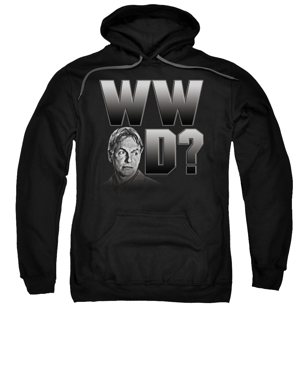 NCIS Sweatshirt featuring the digital art Ncis - What Would Gibbs Do by Brand A