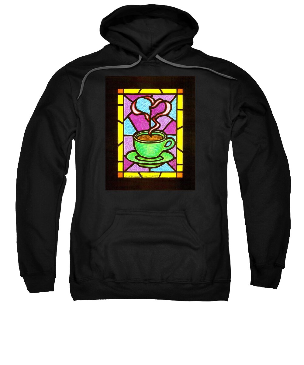 Coffee Sweatshirt featuring the painting You Are Always on My Mind by Jim Harris