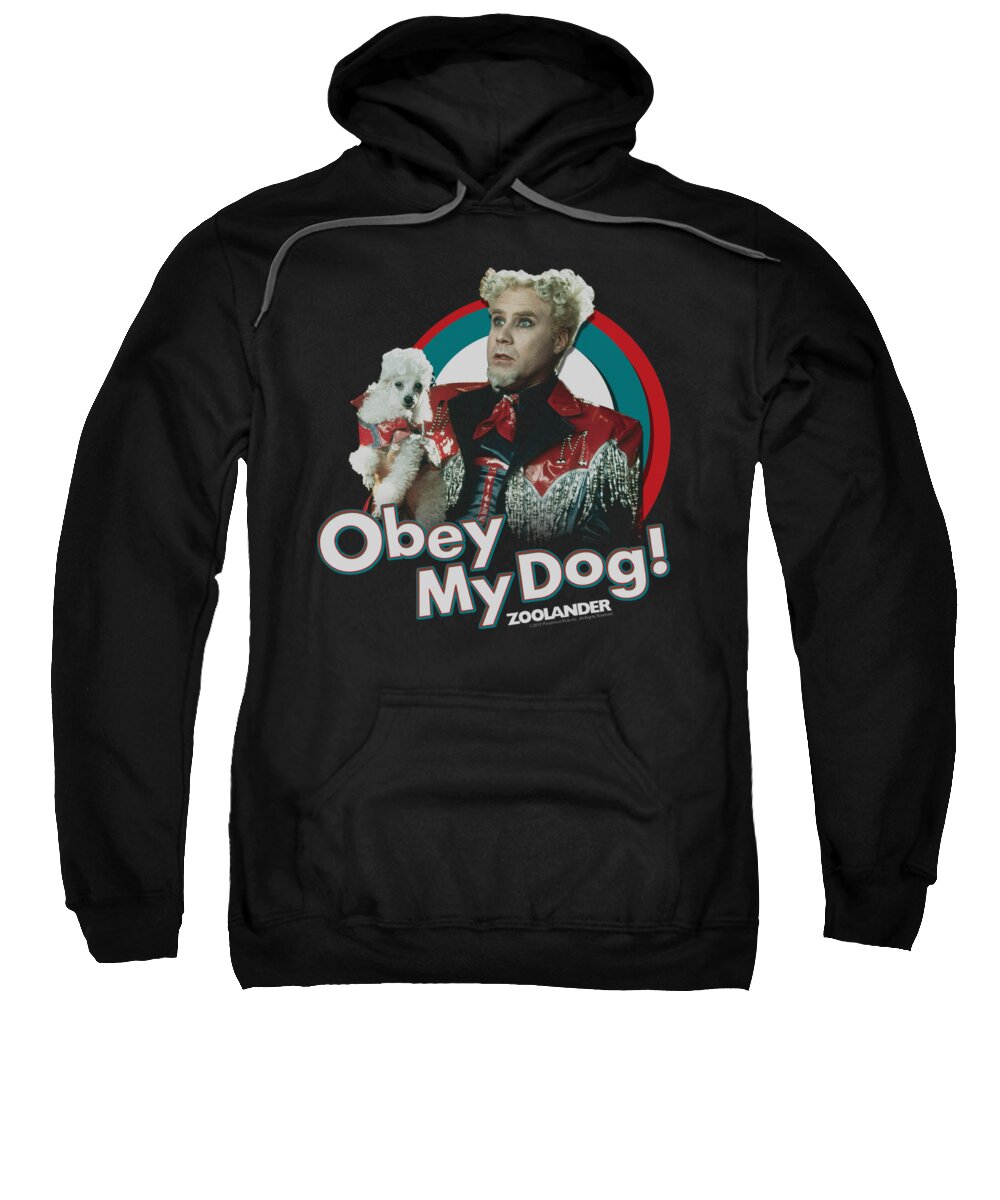 Zoolander Sweatshirt featuring the digital art Zoolander - Obey My Dog by Brand A