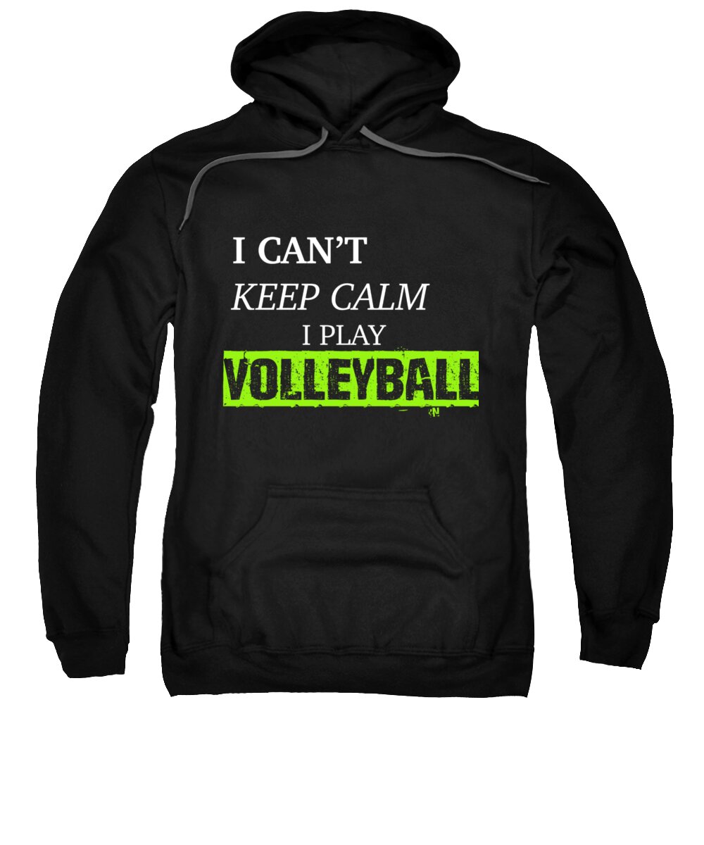 Calm Can't Keep Volleyball Lime Green Black White Sweatshirt featuring the digital art I play volleyball #1 by Meli Mel