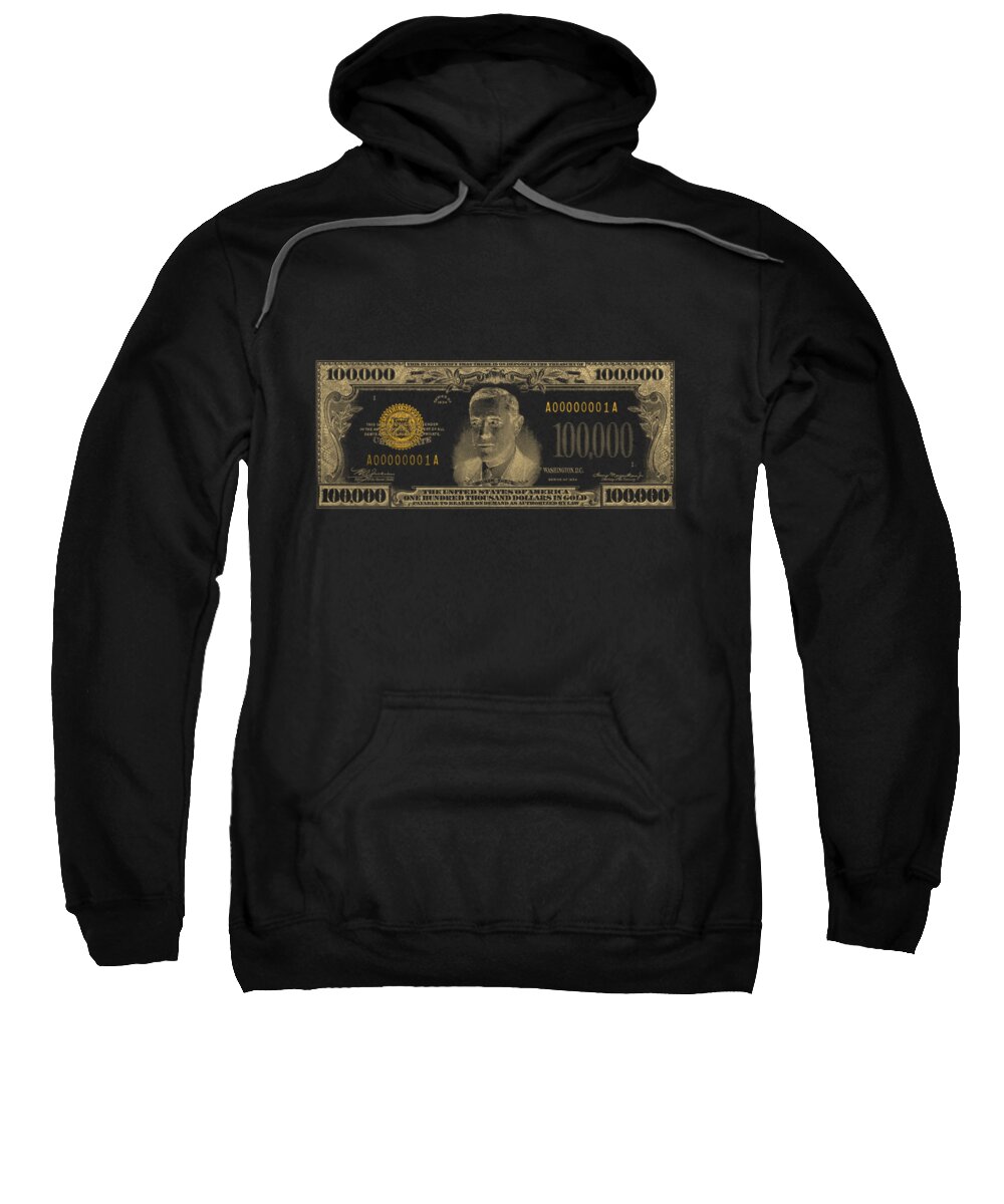 'paper Currency' Collection By Serge Averbukh Sweatshirt featuring the digital art U.S. One Hundred Thousand Dollar Bill - 1934 $100000 USD Treasury Note in Gold on Black by Serge Averbukh