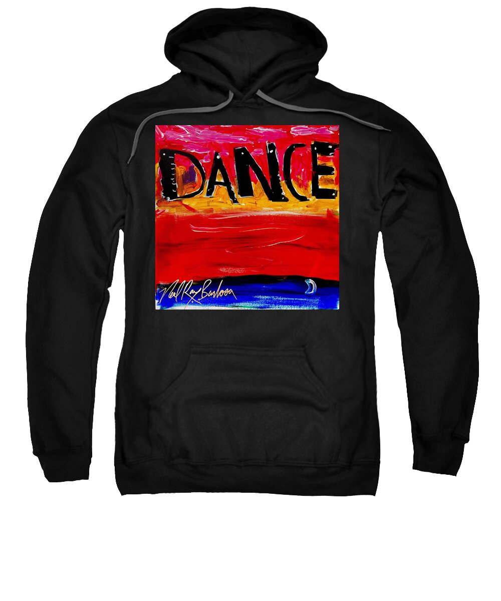 Dancing Sweatshirt featuring the painting Allways Dance by Neal Barbosa