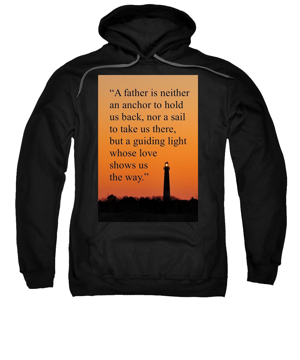 Barnegat Lighthouse With Father Quote Sweatshirt featuring the photograph Barnegat Lighthouse with Father Quote by Terry DeLuco