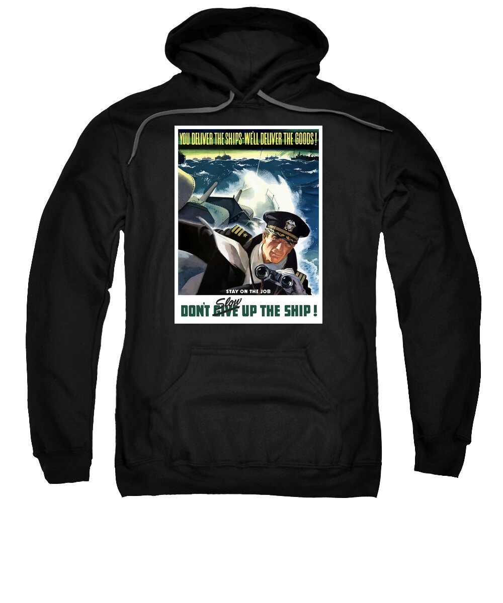 Navy Sweatshirt featuring the painting Don't Slow Up The Ship - WW2 by War Is Hell Store