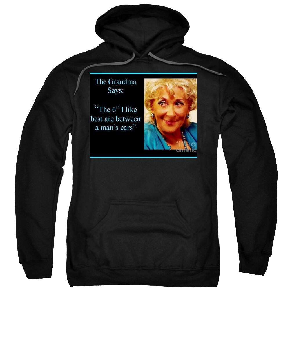 Grandma Quotes Sweatshirt featuring the photograph Grandma says by Jordana Sands