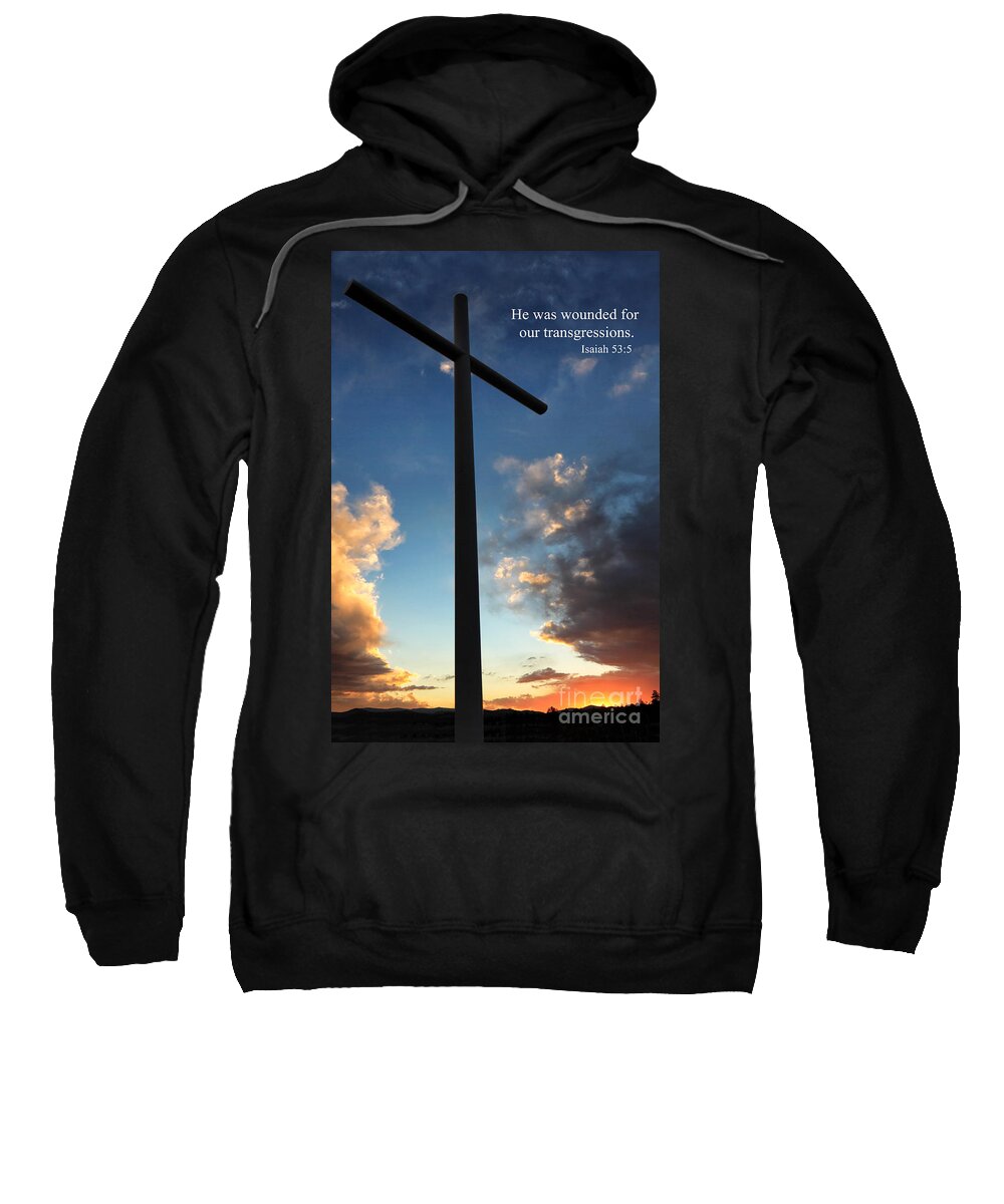 Cross Sweatshirt featuring the photograph Isaiah 53-5 by James Eddy