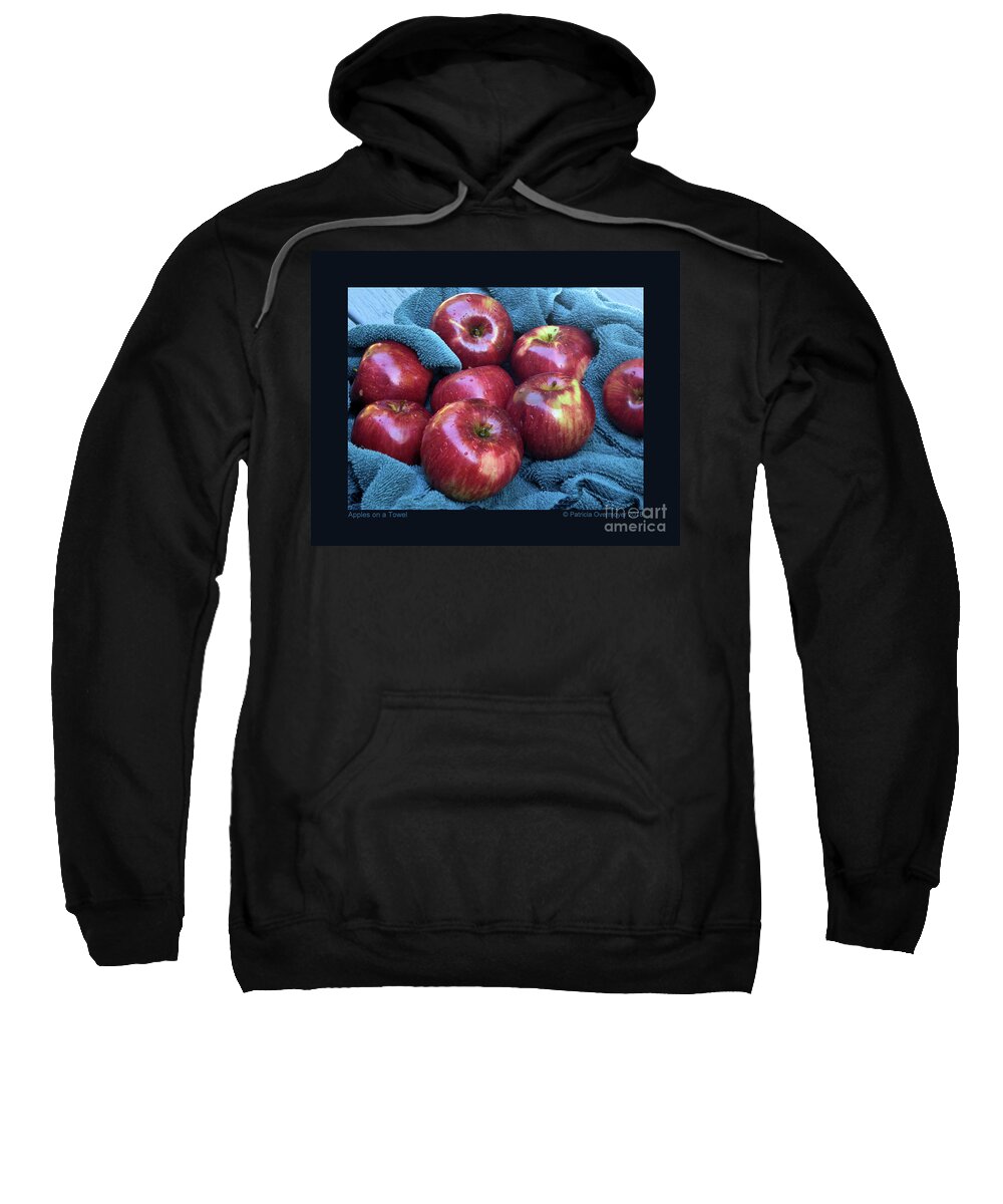 Apples Sweatshirt featuring the photograph Apples on a Towel by Patricia Overmoyer