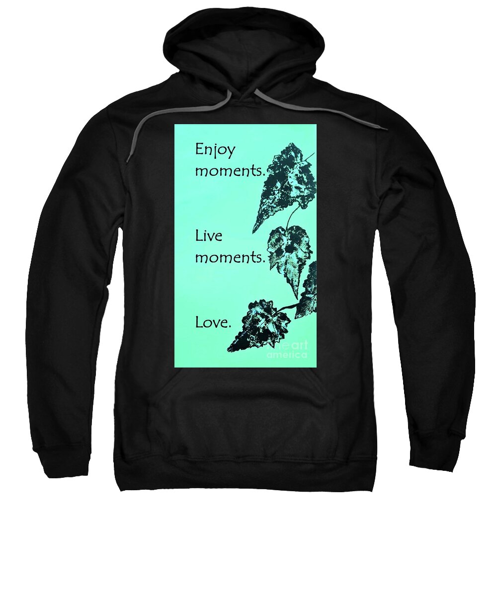 Quote Sweatshirt featuring the digital art Moments Quote by Tracey Lee Cassin