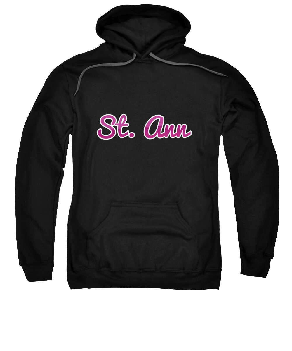 St. Ann Sweatshirt featuring the digital art St. Ann #St. Ann by TintoDesigns
