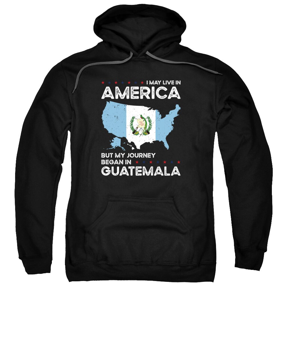Guatemala Sweatshirt featuring the digital art Born Guatemalan Guatemala American USA Citizenship #1 by Toms Tee Store