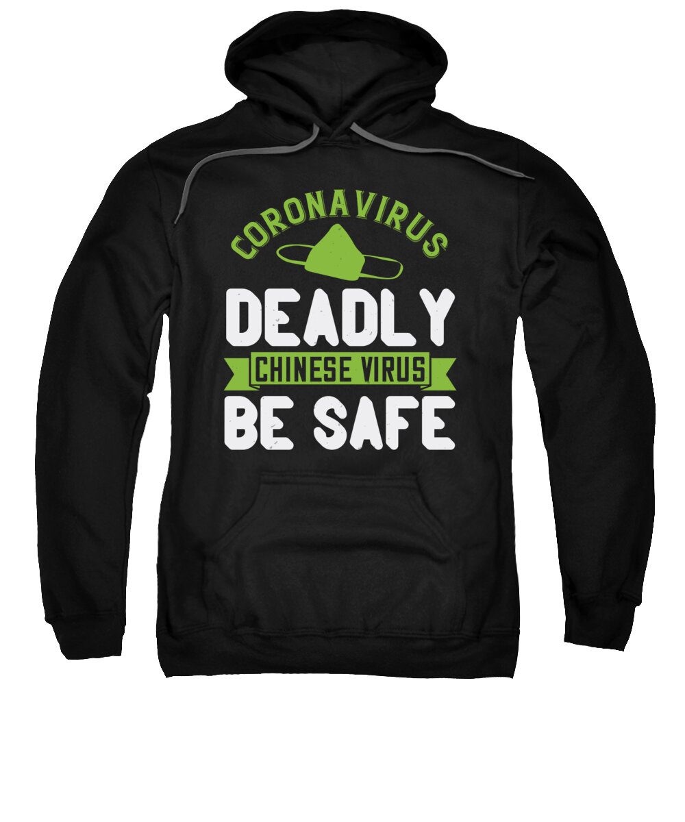 Sarcastic Sweatshirt featuring the digital art Coronavirus deadly chinese virus be safe #1 by Jacob Zelazny