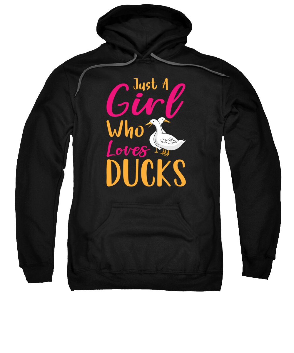 Duck Sweatshirt featuring the digital art Just a Girl Who Loves Ducks Duck #1 by Toms Tee Store
