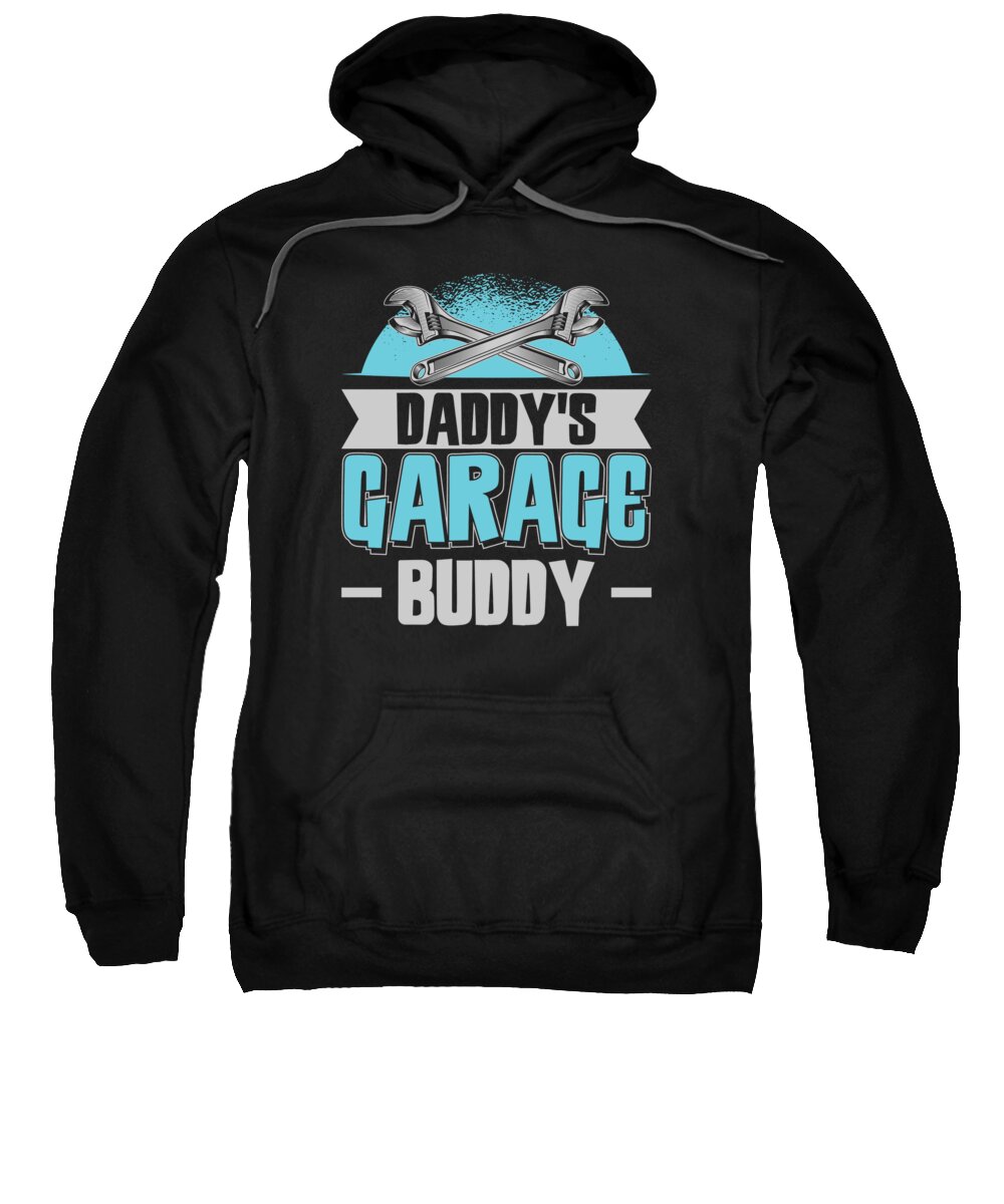 Garage Buddy Sweatshirt featuring the digital art Daddys Garage Buddy Dad Mechanic Car Technician #2 by Toms Tee Store
