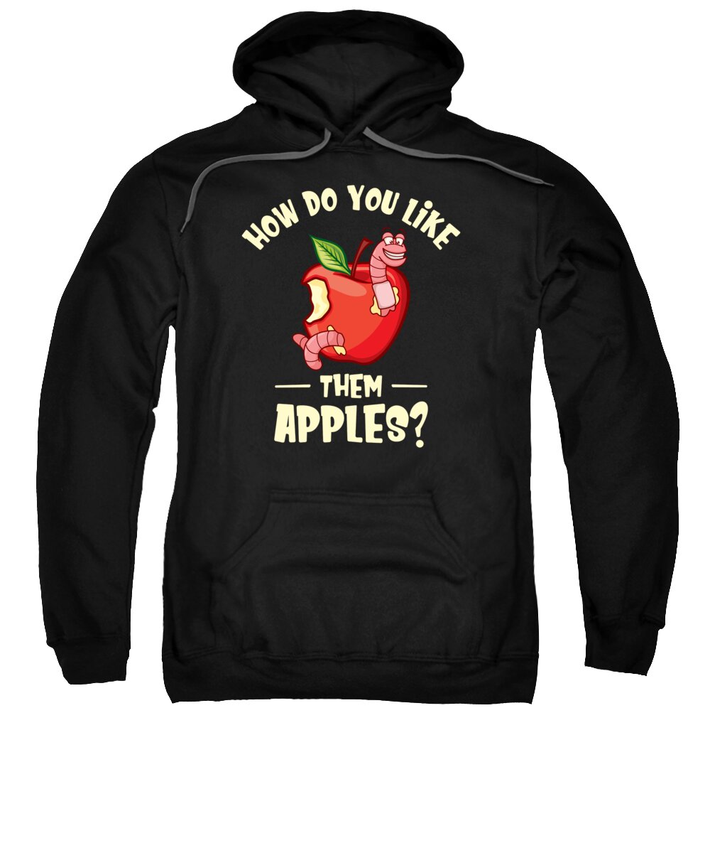 Apple Sweatshirt featuring the digital art How Do You Like Them Apples Apple Harvest Fruits #2 by Toms Tee Store