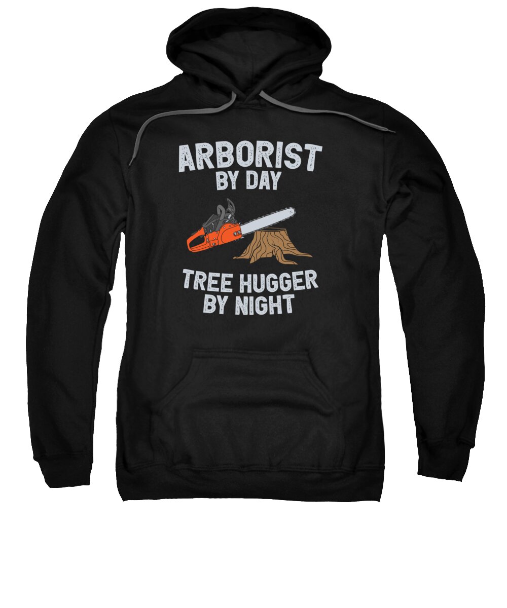 Arborist Sweatshirt featuring the digital art Arborist Tree Cutter Chainsaw Lumberjack #5 by Toms Tee Store