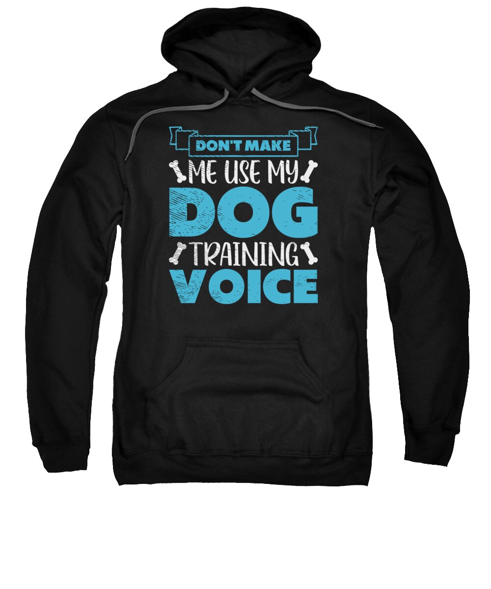 Dog Training Sweatshirt featuring the digital art Dog Training Dog Lovers Pet Dogs Trainer #5 by Toms Tee Store