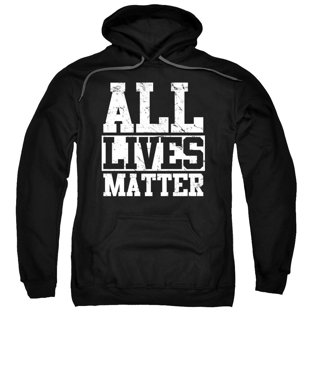 Conservative Sweatshirt featuring the digital art All Lives Matter by Flippin Sweet Gear