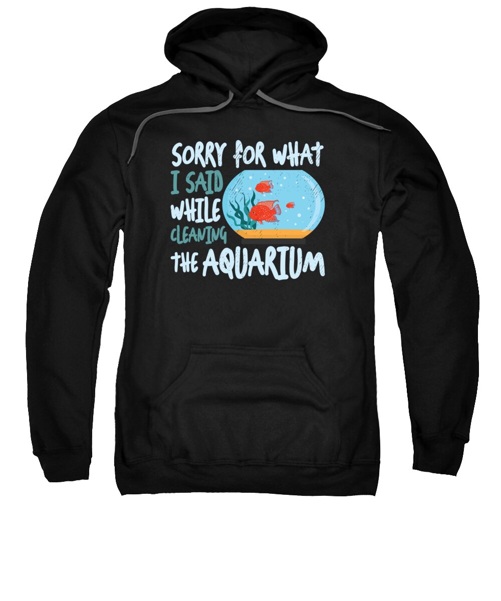 Aquarium Sweatshirt featuring the digital art Aquarium Cleaning Fish Tank Aquarium Keeper by Toms Tee Store