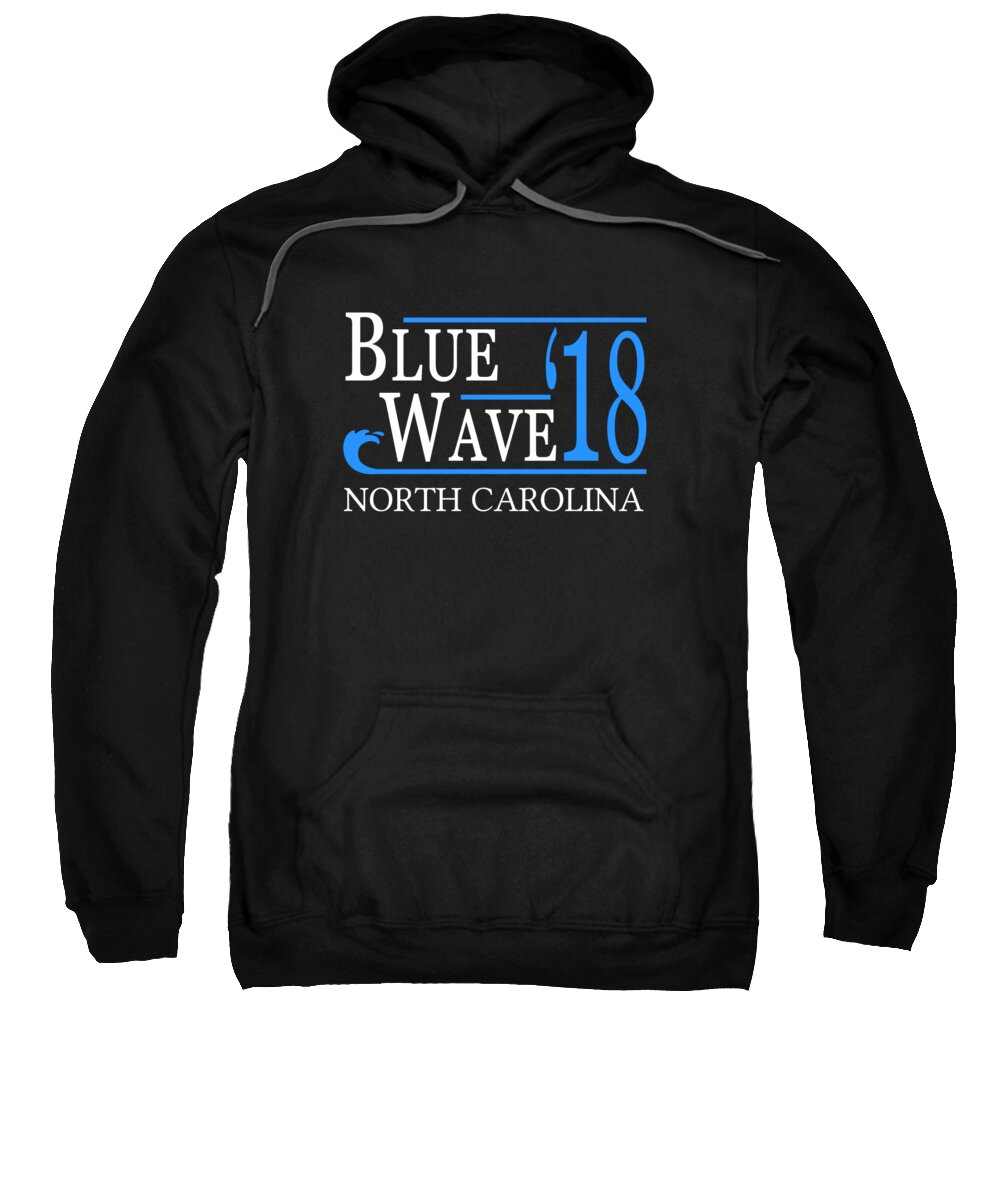 Election Sweatshirt featuring the digital art Blue Wave NORTH CAROLINA Vote Democrat by Flippin Sweet Gear