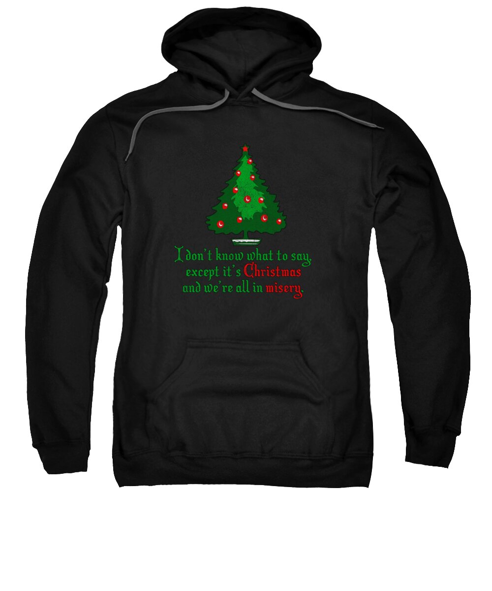 Christmas 2023 Sweatshirt featuring the digital art Christmas Misery Retro by Flippin Sweet Gear