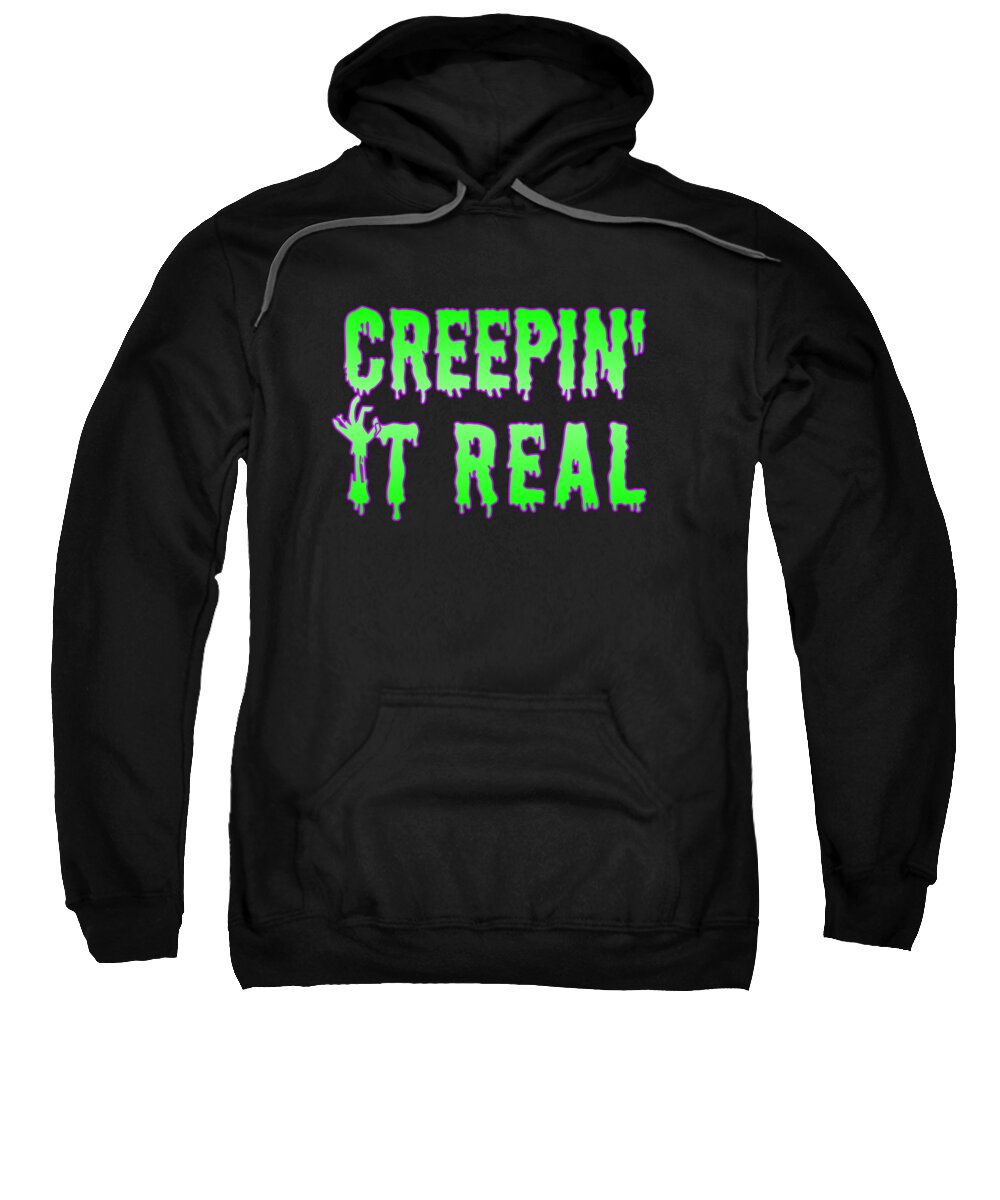 Funny Halloween Sweatshirt featuring the digital art Creepin It Real Funny Halloween by Flippin Sweet Gear