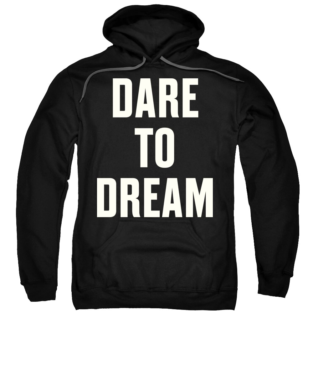 The March Sweatshirt featuring the digital art Dare to Dream by Time