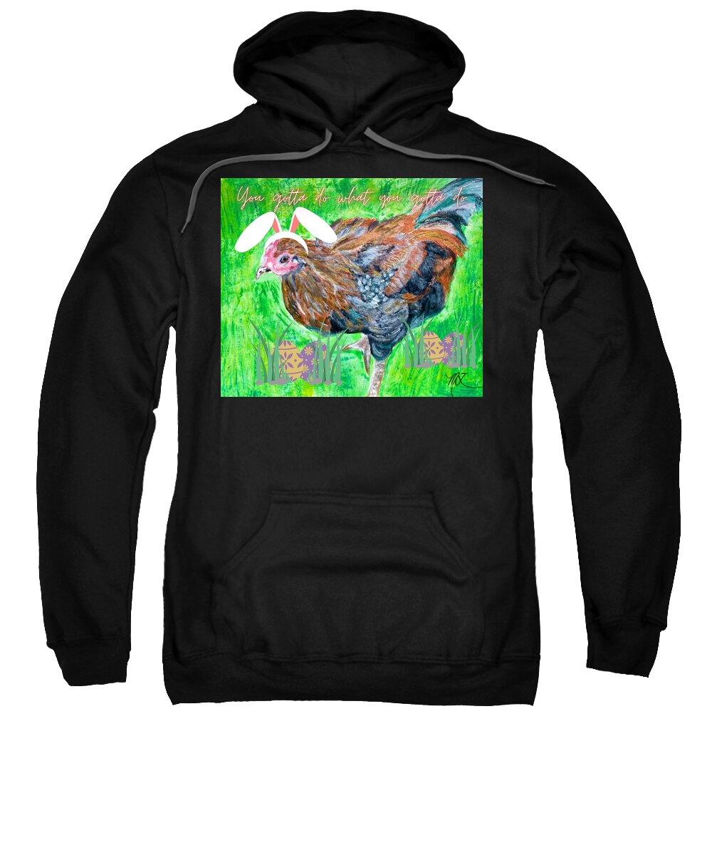 Rooster Sweatshirt featuring the painting Easter in the Gig Economy by Melody Fowler