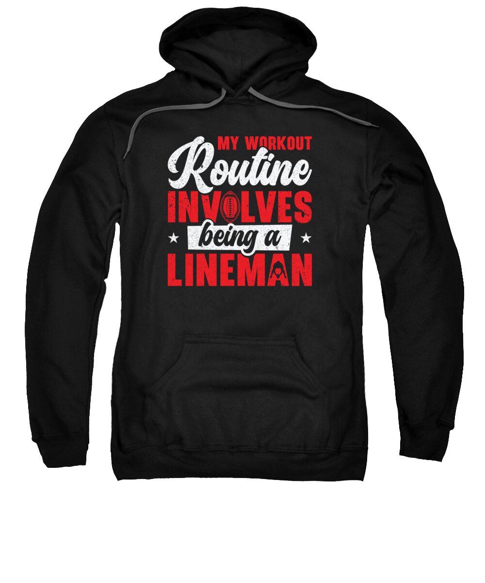 Football Sweatshirt featuring the digital art Football Lineman Life Workout Routine Player Sports by Toms Tee Store
