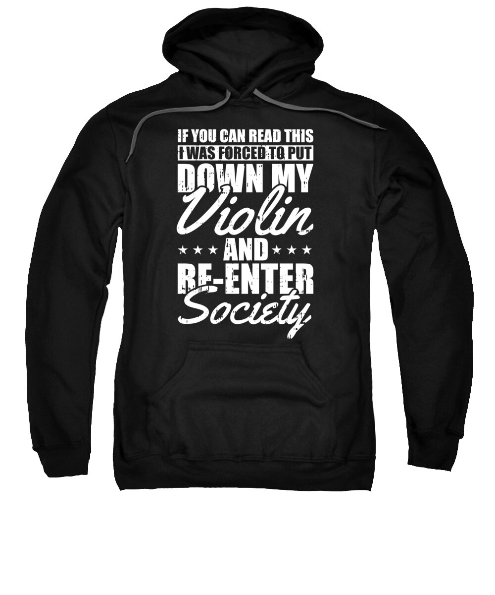 Violin Sweatshirt featuring the digital art Funny Gardening Cat - Easily Distracted By Cats And Plants by Crazy Squirrel