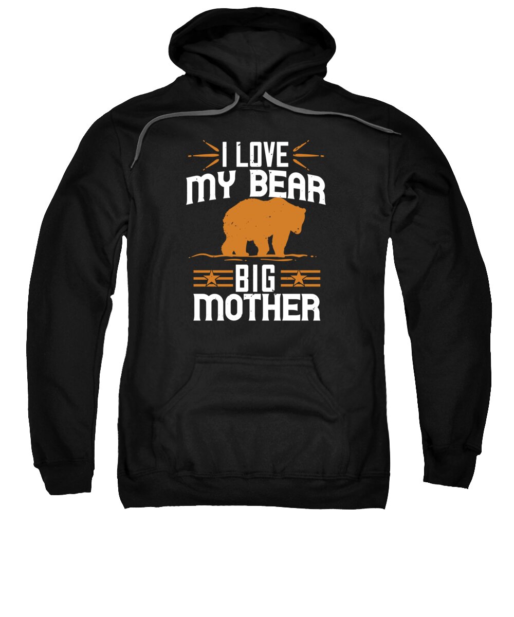 Bear Sweatshirt featuring the digital art I love my big mother bear by Jacob Zelazny