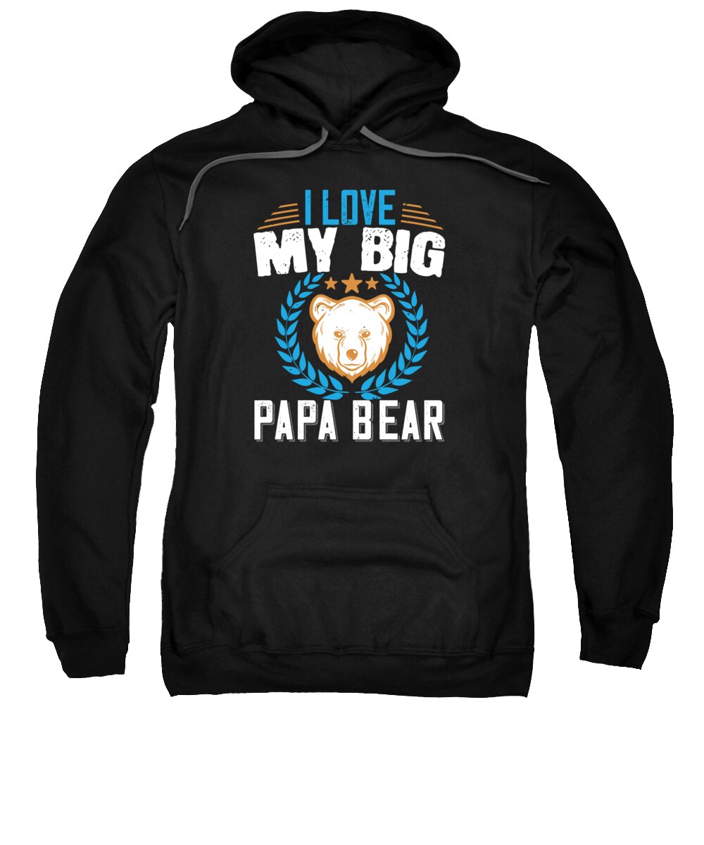 Bear Sweatshirt featuring the digital art I love my big papa bear by Jacob Zelazny