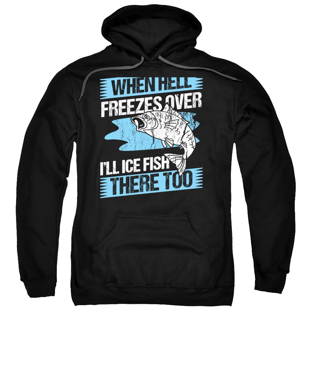Ice Fishing Winter Hell Ice Anglers Holiday Gift Adult Pull-Over Hoodie by  Haselshirt - Pixels