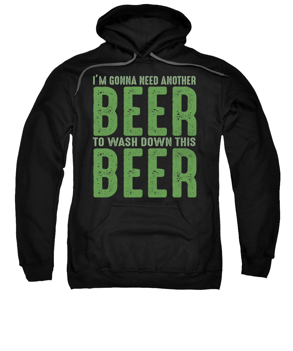 Irish Sweatshirt featuring the digital art Im Gonna Need Another Beer by Jacob Zelazny