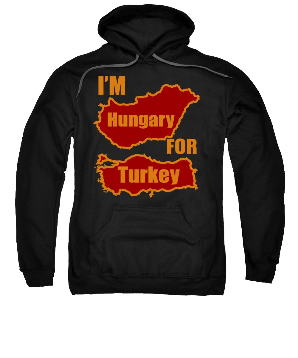 Thanksgiving Turkey Sweatshirt featuring the digital art Im Hungary for Turkey Thanksgiving by Jacob Zelazny