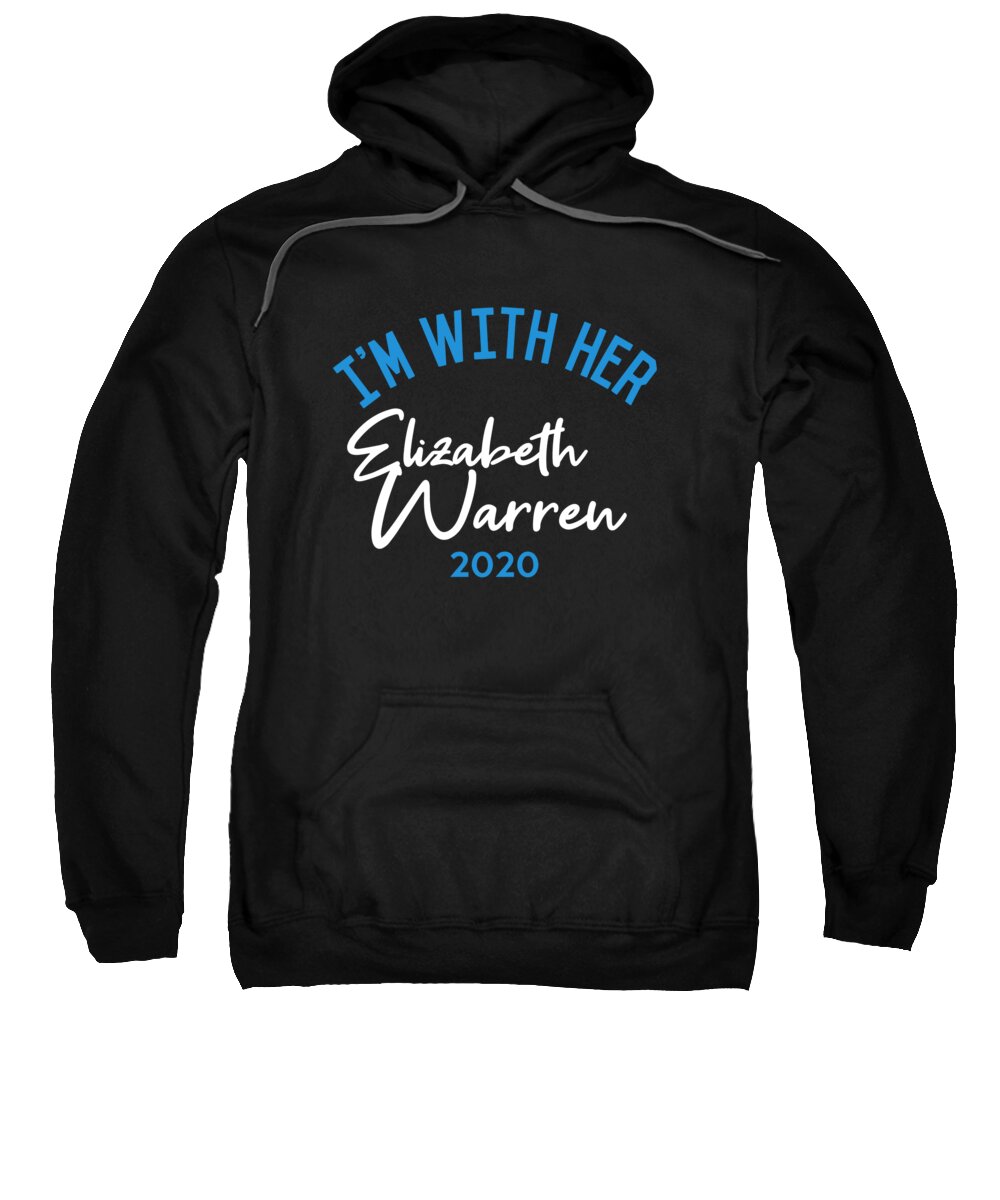 Election Sweatshirt featuring the digital art Im With Her Elizabeth Warren 2020 by Flippin Sweet Gear