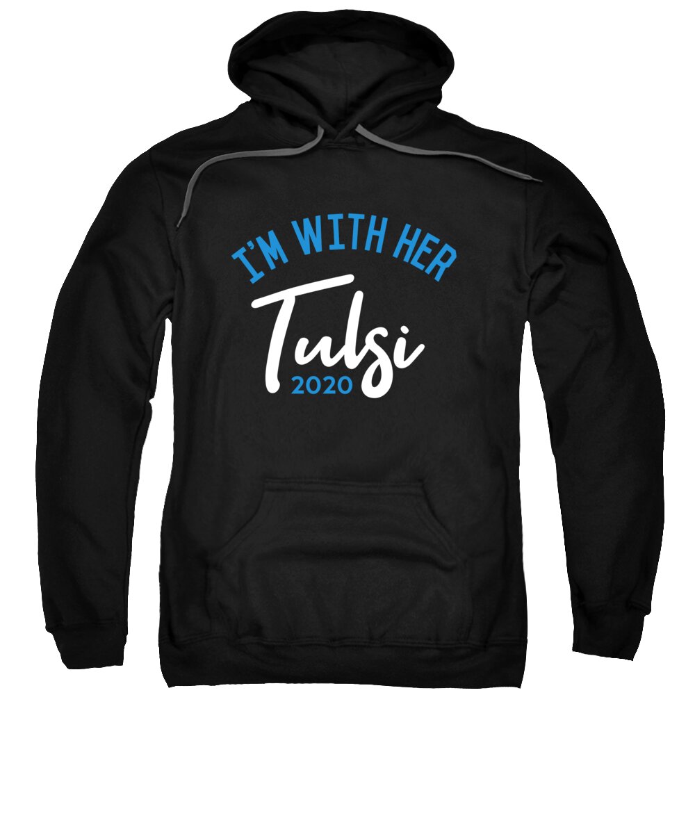 Election Sweatshirt featuring the digital art Im With Her Tulsi Gabbard 2020 by Flippin Sweet Gear
