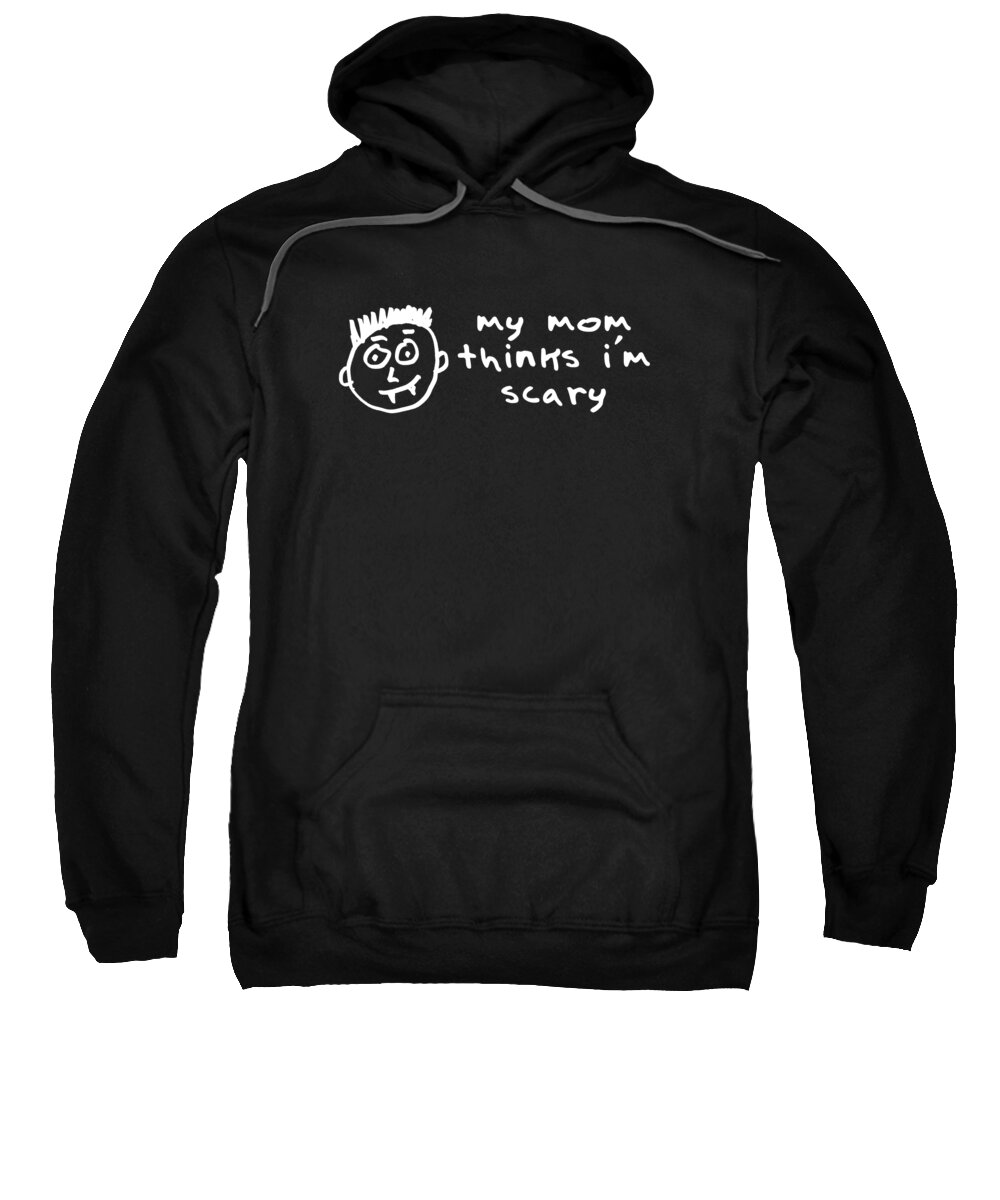 Gifts For Mom Sweatshirt featuring the digital art My Mom Thinks Im Scary Funny Halloween by Flippin Sweet Gear