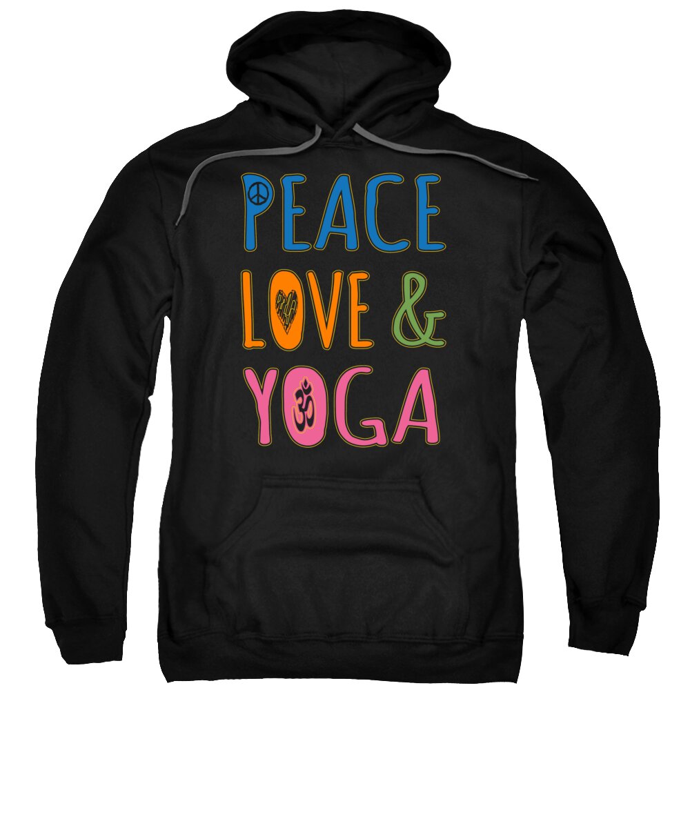 Funny Sweatshirt featuring the digital art Peace Love Yoga by Flippin Sweet Gear