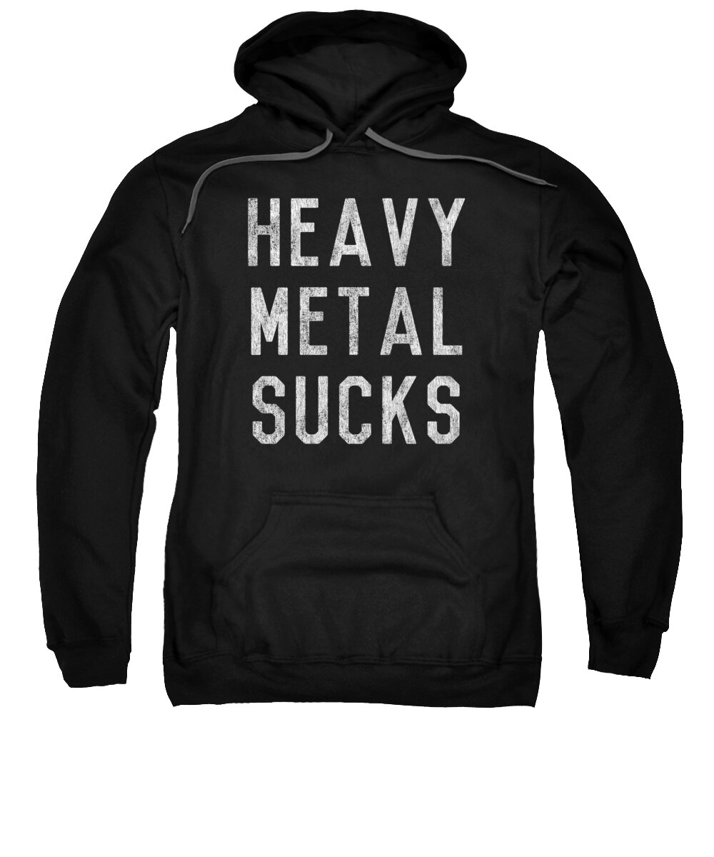 Funny Sweatshirt featuring the digital art Retro Heavy Metal Sucks by Flippin Sweet Gear