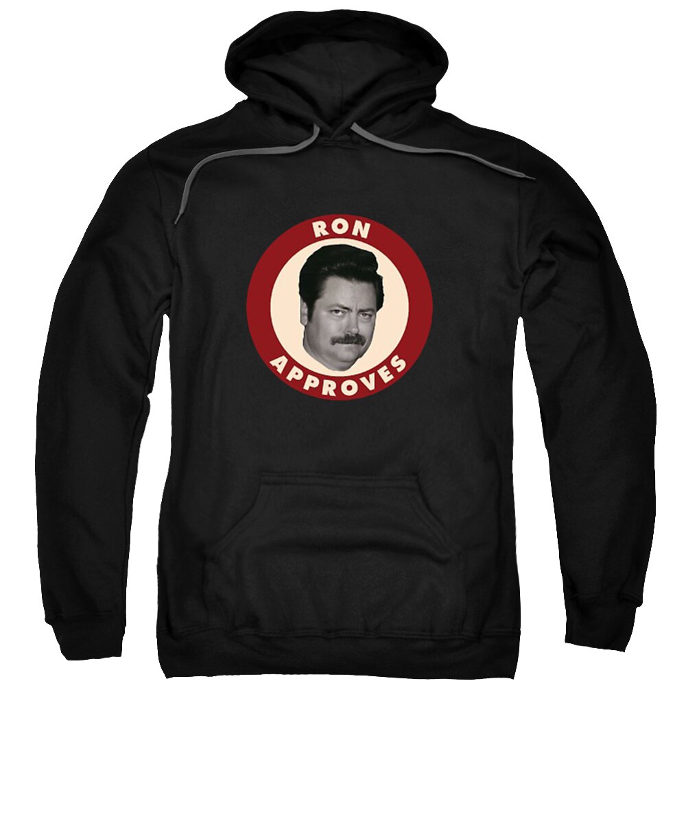 Parks And Recreation Sweatshirt featuring the digital art Ron Approves by Cerry Bell