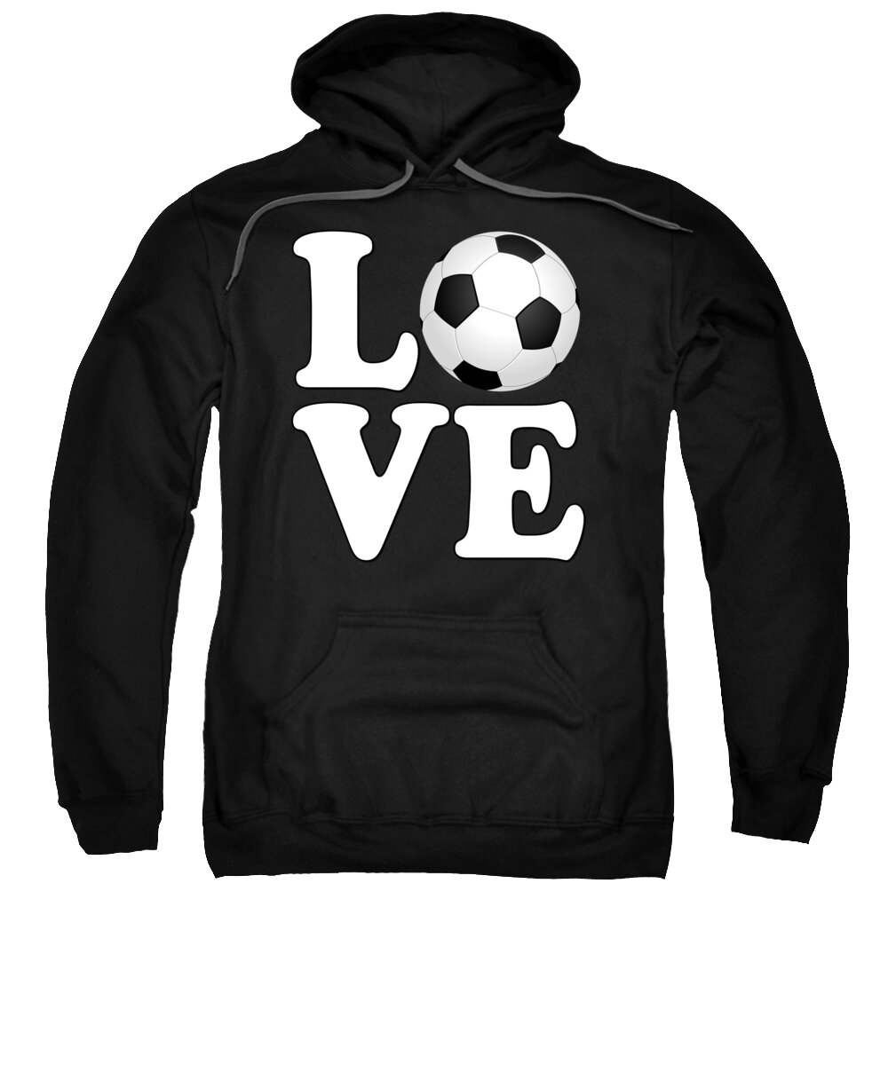Funny Sweatshirt featuring the digital art Soccer Love by Flippin Sweet Gear