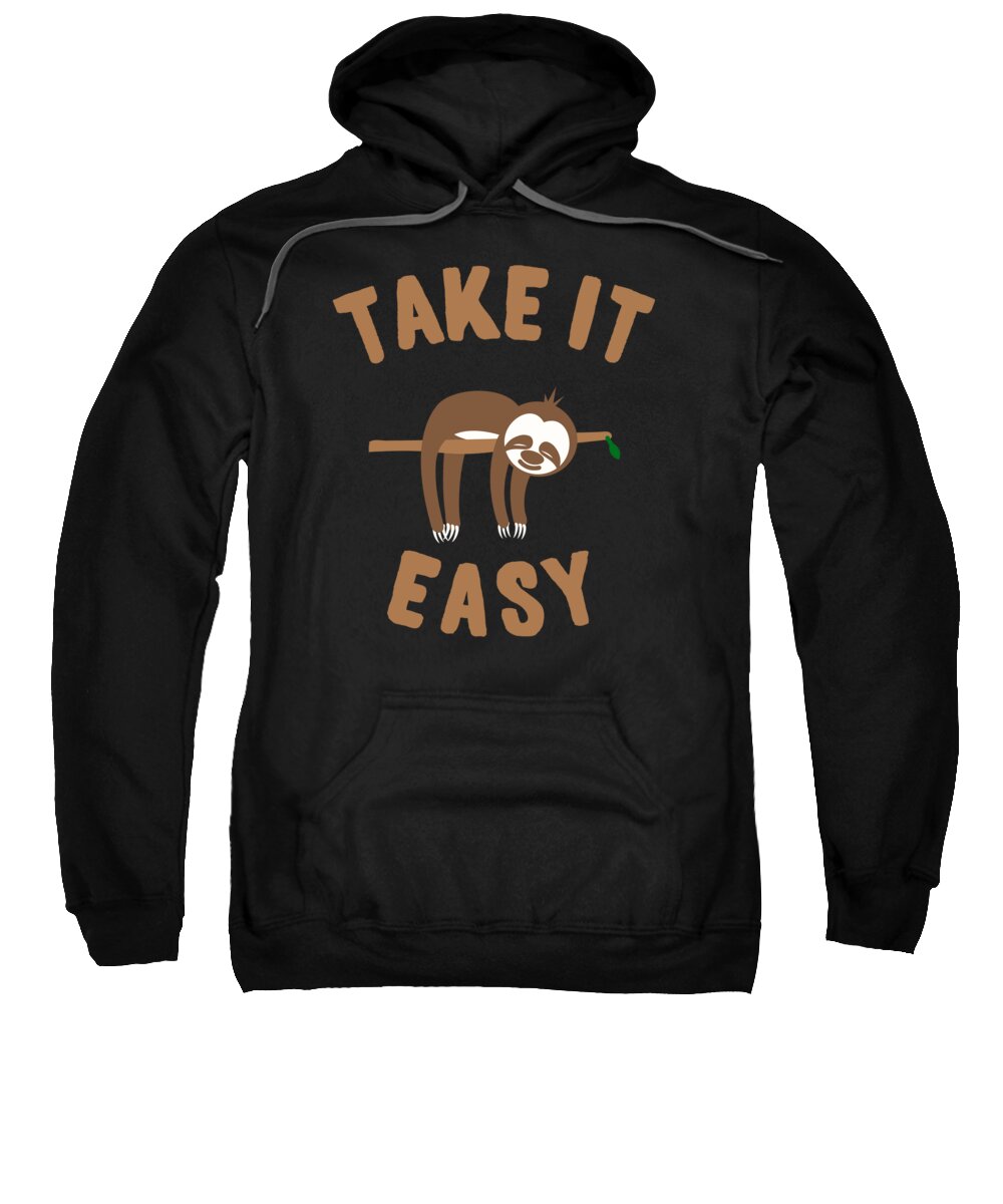 Funny Sweatshirt featuring the digital art Take It Easy Sloth by Flippin Sweet Gear